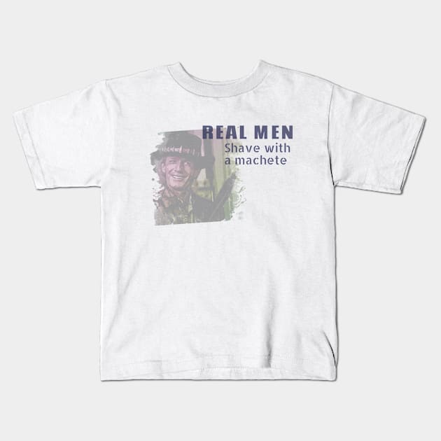 Real men shave with a machete Kids T-Shirt by farq